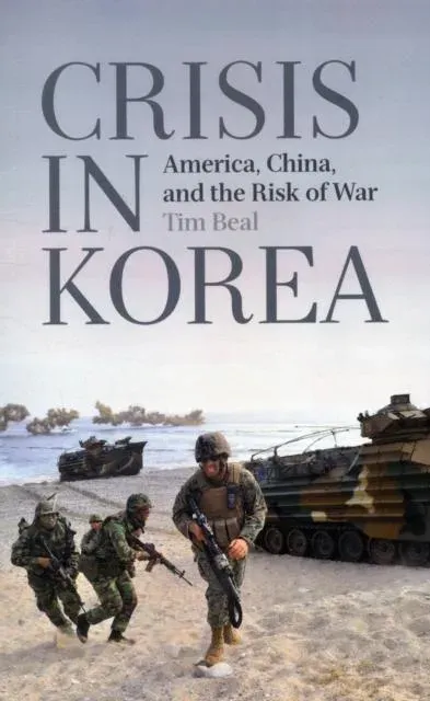 Crisis in Korea: America, China and the Risk of War