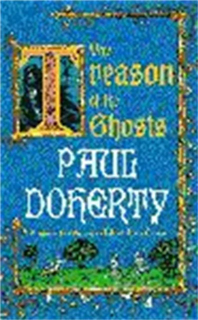 Treason of the Ghosts (Hugh Corbett Mysteries, Book 12)