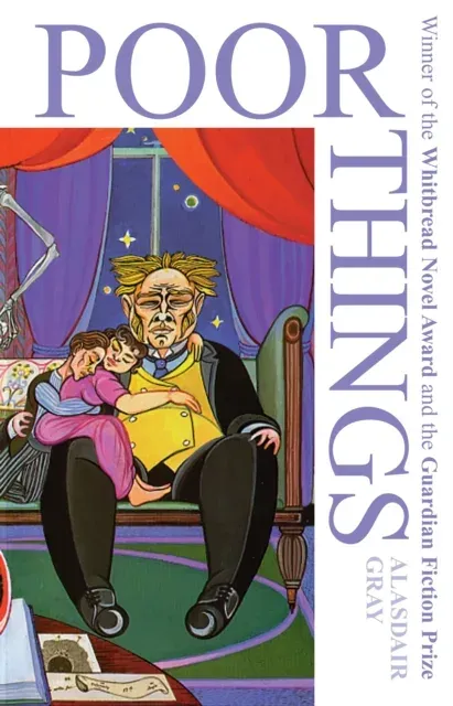 Poor Things : Read the extraordinary book behind the award-winning film