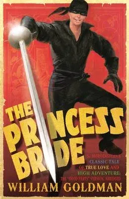 The Princess Bride : The cult classic tale of adventure and fantasy