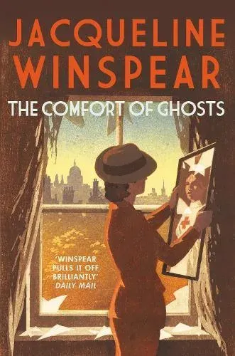 The Comfort of Ghosts: Maisie Dobbs returns for a final time in the bestselling mystery series