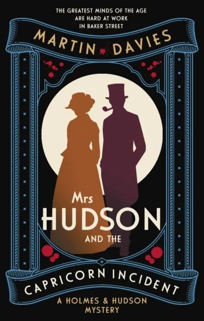 Mrs Hudson and the Capricorn Incident: The latest in the bestselling series inspired by the great detective's housekeeper at 221B Baker Street