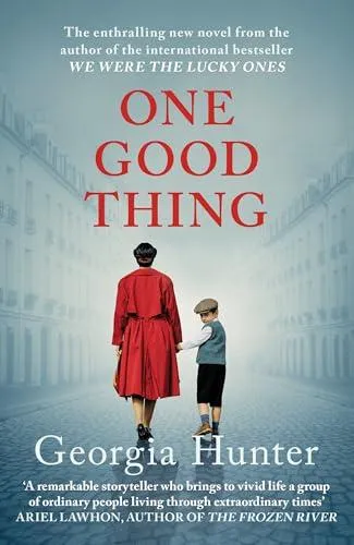 One Good Thing: The compelling new wartime novel from the bestselling author of We Were the Lucky Ones