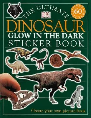Ultimate Dinosaur Glow in the Dark Sticker Book