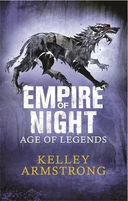 Empire of Night: Book 2 in the Age of Legends Trilogy