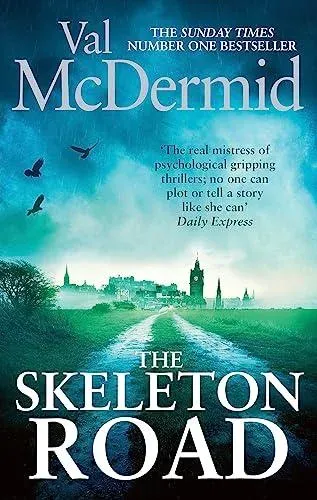 The Skeleton Road : A chilling, nail-biting Karen Pirie thriller, now a major TV series