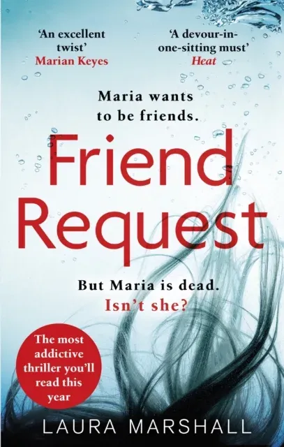 Friend Request : The utterly addictive psychological thriller with a twist you won't see coming!