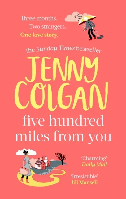 Five Hundred Miles From You : From the bestselling author of feel-good romance