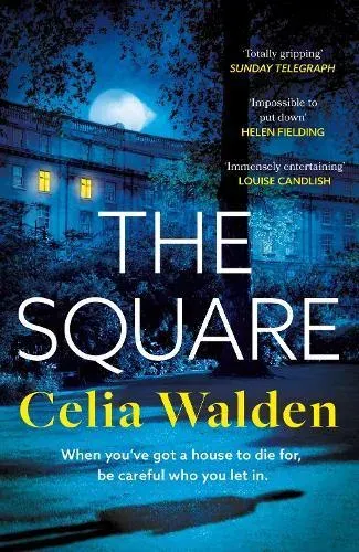 The Square : The unputdownable new thriller from the author of Payday, a Richard and Judy Book Club pick