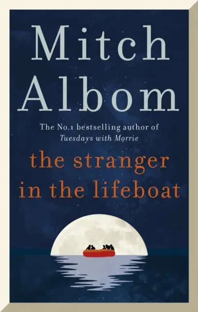The Stranger in the Lifeboat : The uplifting new novel from the bestselling author of Tuesdays with Morrie