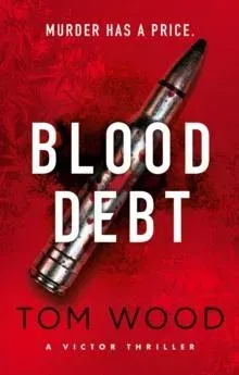 Blood Debt : The non-stop danger-filled new Victor thriller