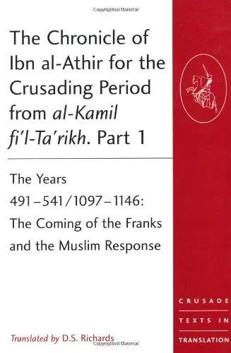 Chronicle of Ibn al-Athir for the Crusading Period from al-Kamil fi'l-Ta'rikh. Parts 1-3