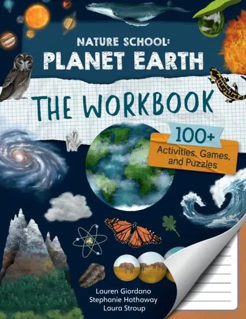 Nature School: Planet Earth: The Workbook: 100+ Activities, Games, and Puzzles: Volume 4