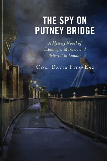 Spy on Putney Bridge : A Mystery Novel of Espionage, Murder, and Betrayal in London
