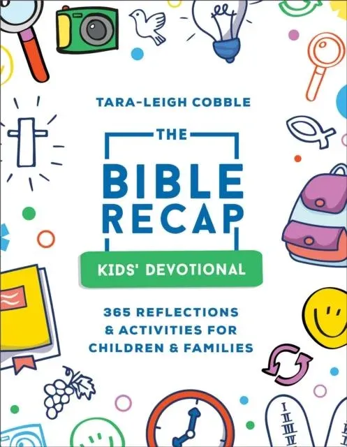 Bible Recap Kids` Devotional – 365 Reflections and Activities for Children and Families