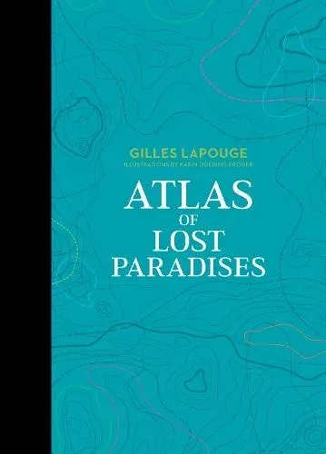 Atlas of Lost Paradises