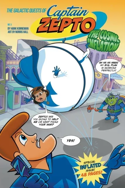 The Galactic Quests of Captain Zepto: Issue 3: The Cosmic Inflation