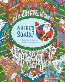 Where's Santa? : Find Santa Claus as He Travels the World