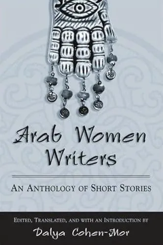 Arab Women Writers : An Anthology of Short Stories