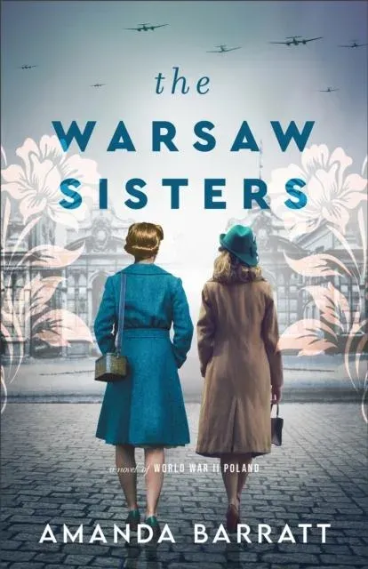 Warsaw Sisters – A Novel of WWII Poland