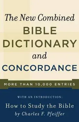 New Combined Bible Dictionary and Concordance