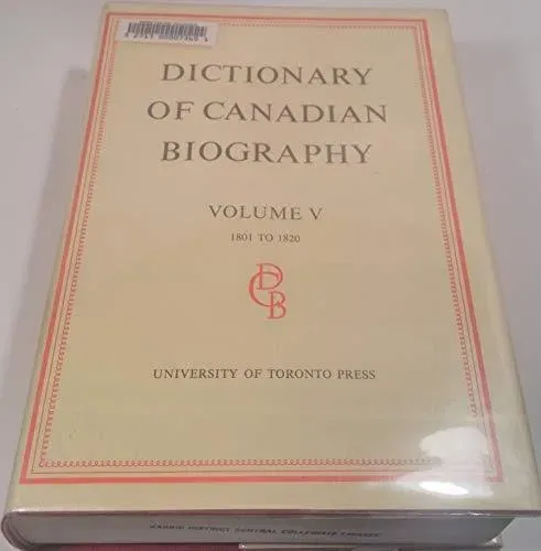 Dictionary of Canadian Biography / Dictionaire Biographique Du Canada