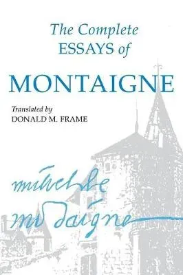 Complete Essays of Montaigne