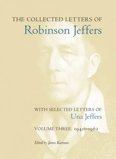 Collected Letters of Robinson Jeffers, with Selected Letters of Una Jeffers
