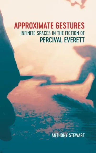 Approximate Gestures: Infinite Spaces in the Fiction of Percival Everett