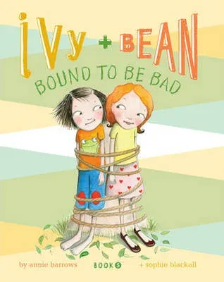 Ivy and Bean #5: Bound to be Bad
