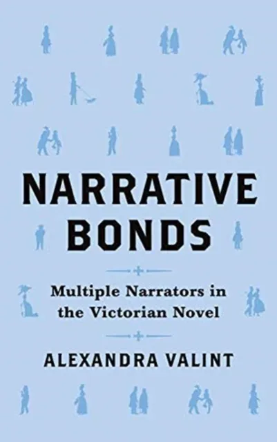 Narrative Bonds: Multiple Narrators in the Victorian Novel