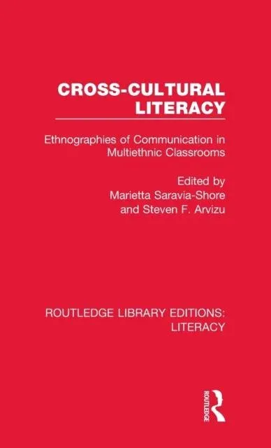 Cross-cultural Literacy: Ethnographies of Communication in Multiethnic Classrooms