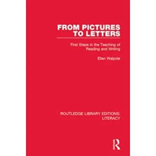From Pictures to Letters: First Steps in the Teaching of Reading and Writing