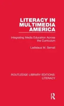Literacy in Multimedia America: Integrating Media Education Across the Curriculum