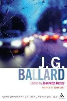 J. G. Ballard: Contemporary Critical Perspectives