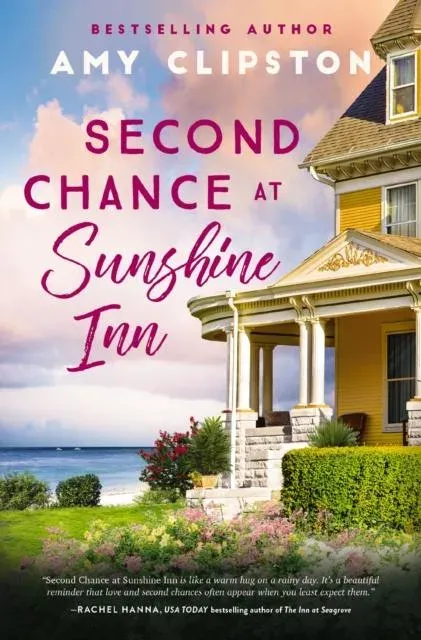 A Second Chance at Sunshine Inn: A Bestselling Sweet Contemporary Romance---For Fans of Charming, Small-Town Emotional Reads in 2025!
