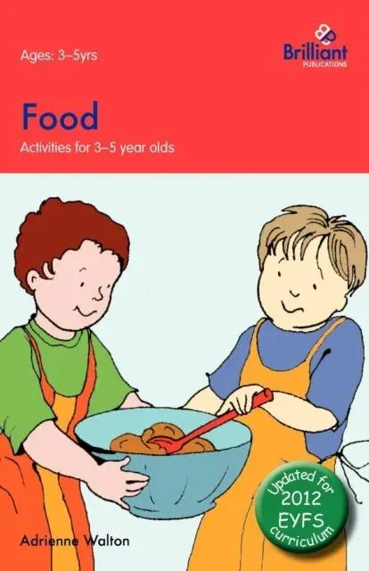 Food: Activities for 3-5 Year Olds - 2nd Edition