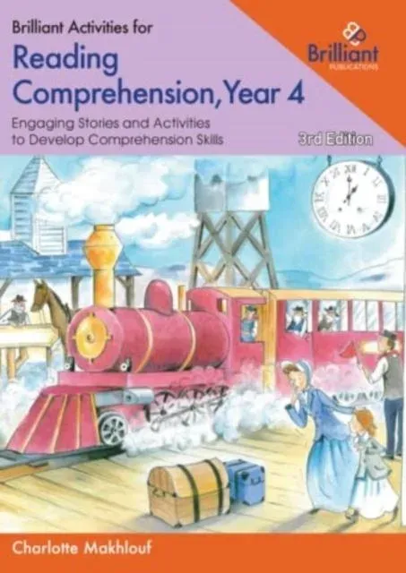 Brilliant Activities for Reading Comprehension, Year 4: Engaging Stories and Activities to Develop Comprehension Skills