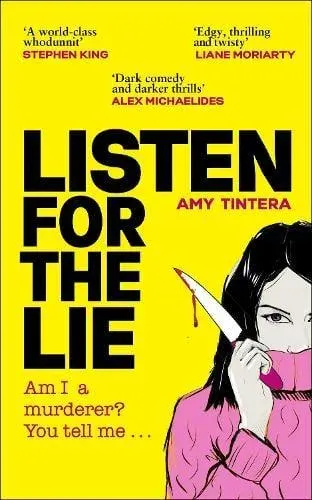 Listen for the Lie : She has no idea if she murdered her best friend - and she'd do just about anything to find out...