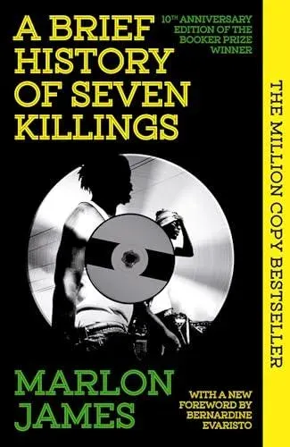 A Brief History of Seven Killings : Special 10th Anniversary Edition of the Booker Prizewinner