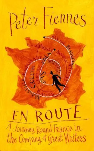 En Route : A Journey Round France in the Company of Great Writers