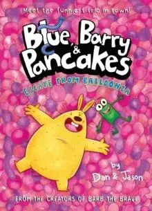 Blue, Barry & Pancakes 2 : Escape from Balloonia