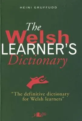 Welsh Learner's Dictionary, The / Geiriadur y Dysgwyr