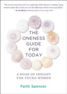 The Oneness Guide for Today : A Book of Insight for Young Women