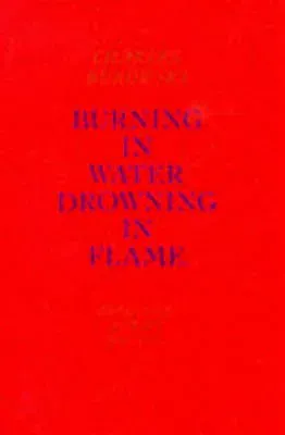 Burning in Water, Drowning in Flame