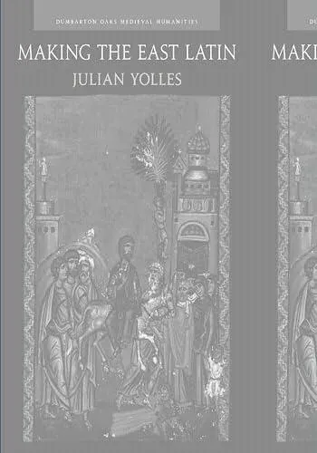 Making the East Latin