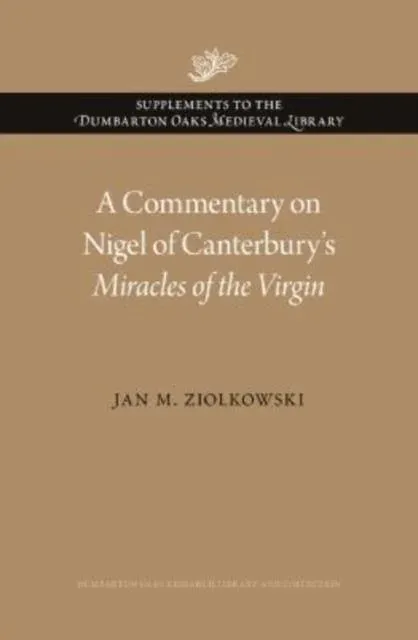Commentary on Nigel of Canterbury’s Miracles of the Virgin