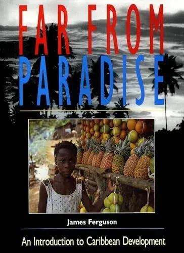 Far From Paradise : An Introduction to Caribbean Development