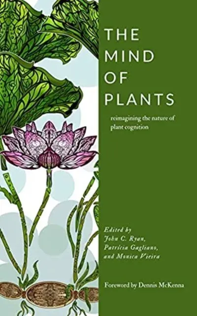 The Mind of Plants : Narratives of Vegetal Intelligence