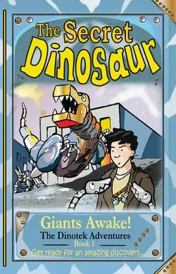 Secret Dinosaurs #1 (The Dinotek Adventures)